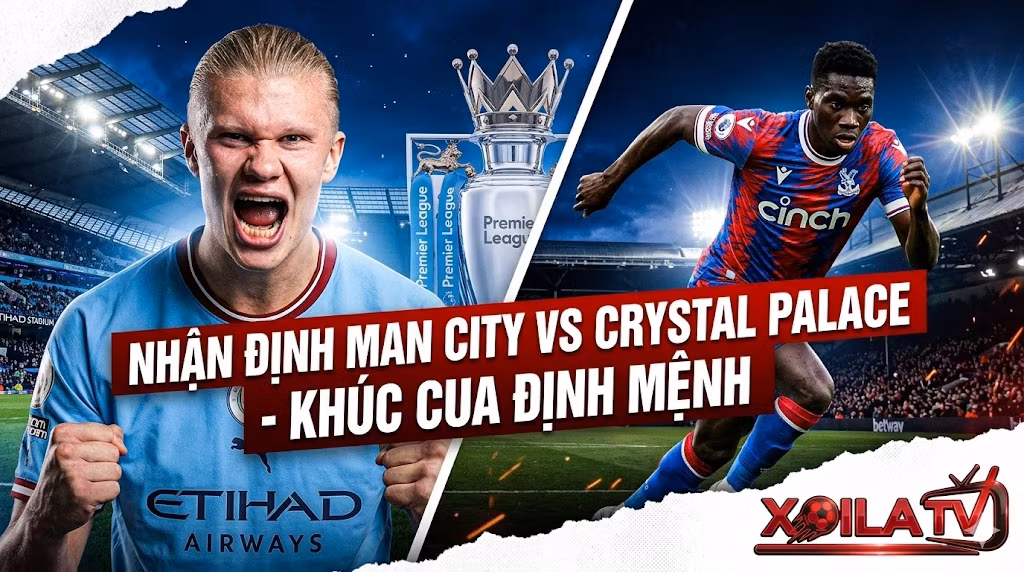 Nhận định trận đấu Man City vs Crystal Palace vòng 31 Ngoại hạng Anh, Erling Haaland quyết tâm giành chiến thắng trong khúc cua định mệnh. Ảnh: Xoilac TV.